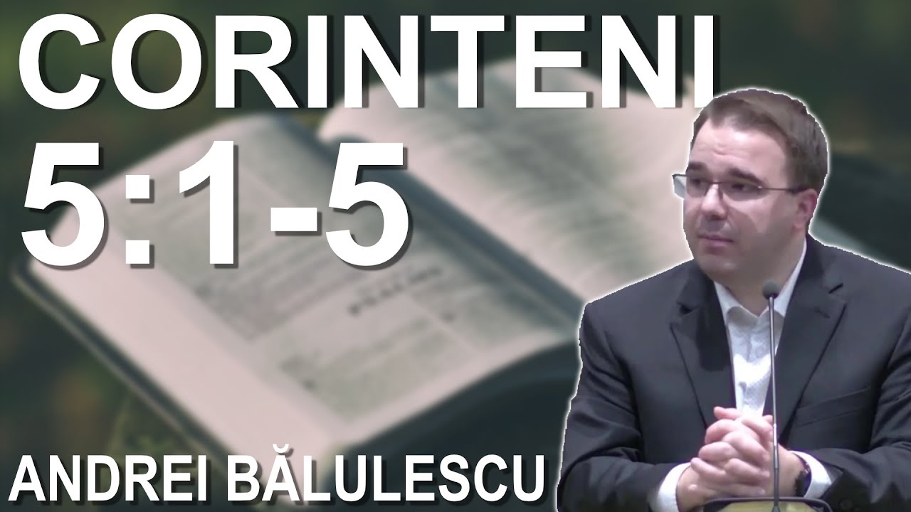 Andrei Bălulescu - Studiu Biblic din Cartea 1 Corinteni 5:1-5