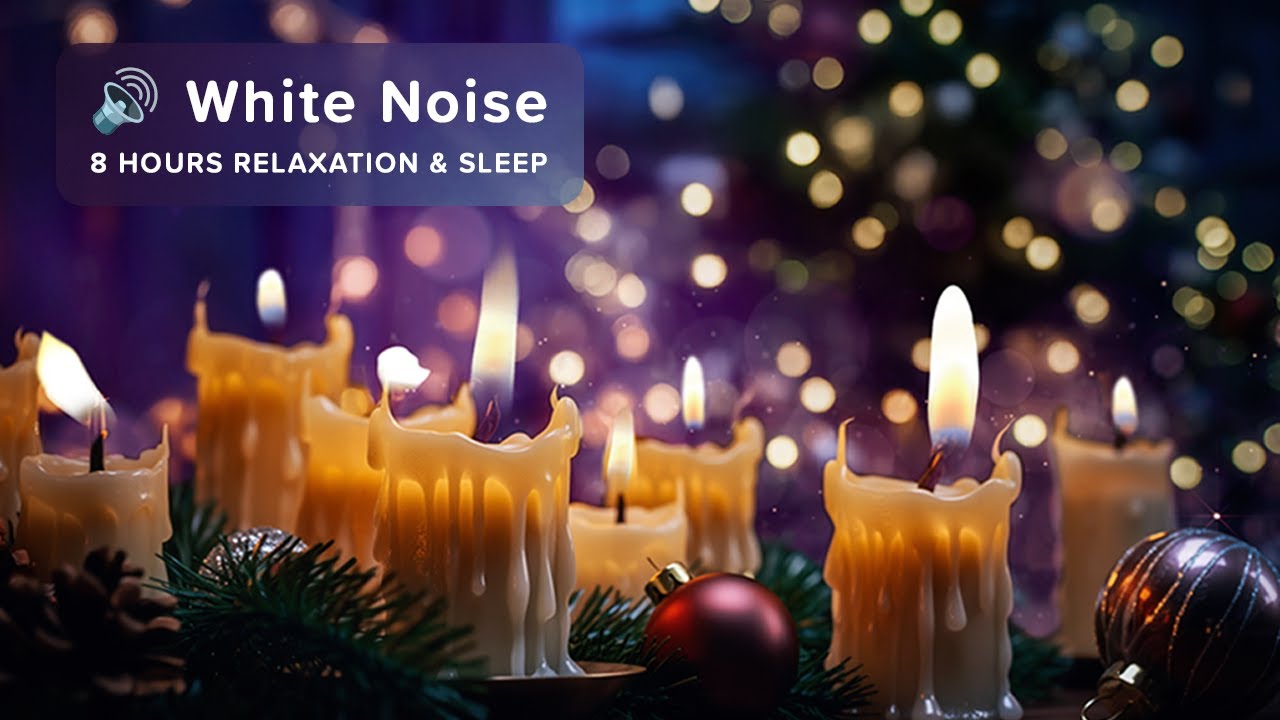 🔊 8 Hours Deep Sleep - Christmas Candlelight Fireplace White Noise