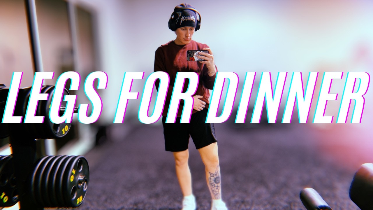 LEG DAY//EATING GOOD