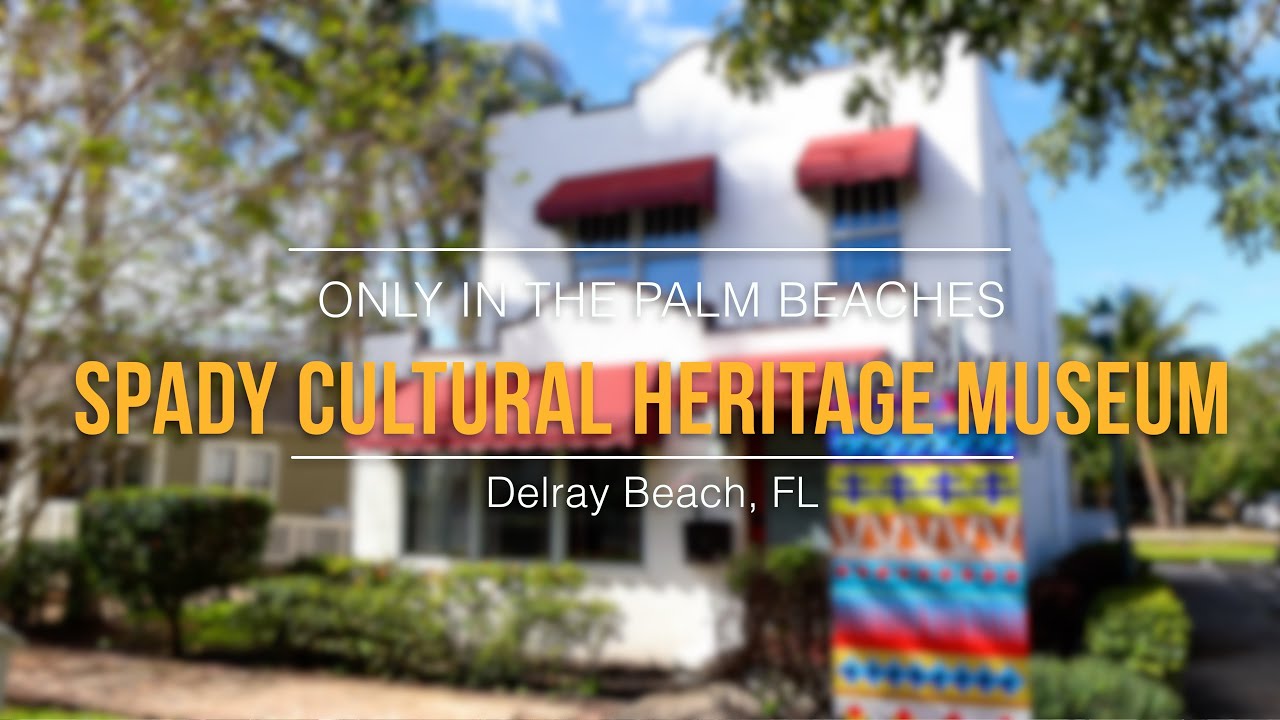 Spady Cultural Heritage Museum | Only In The Palm Beaches 🏛️