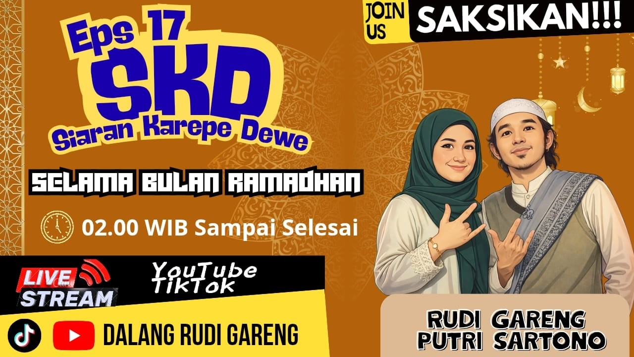 SPESIAL RAMADHAN SIARAN KAREPE DEWE KI RUDI GARENG & PUTRI SARTONO & CAK LOWO EPS 17