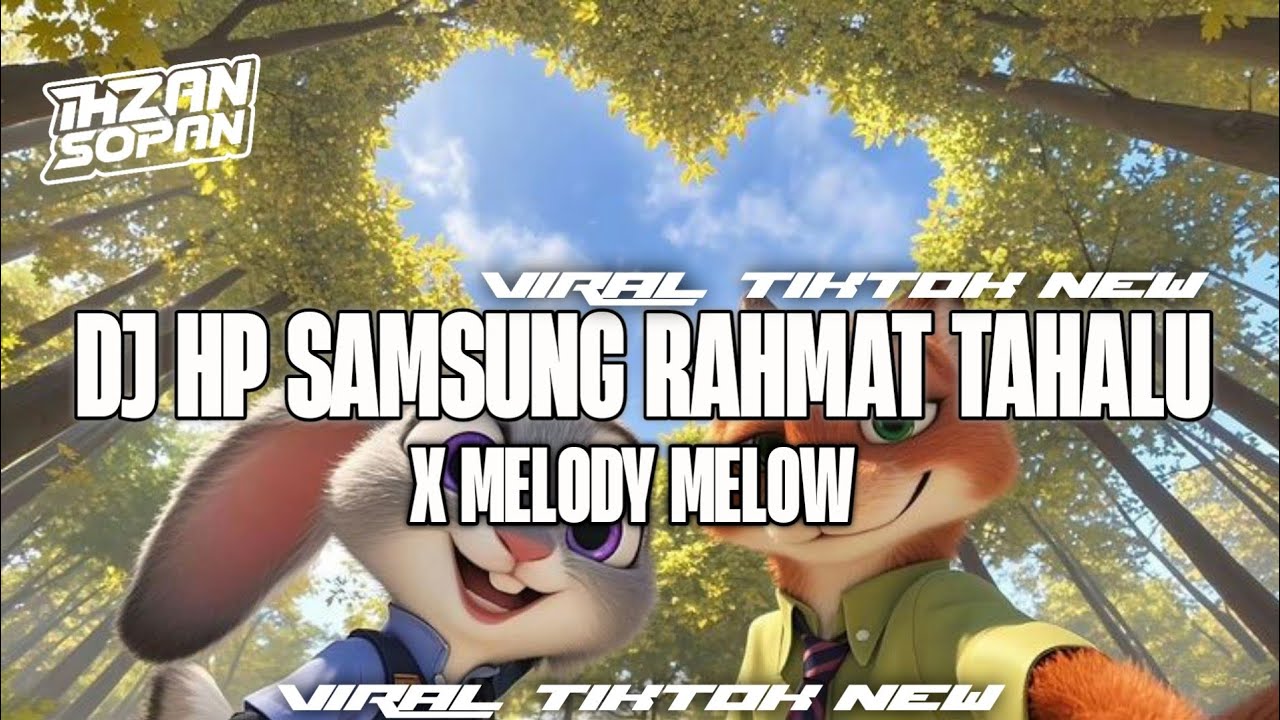 DJ HP SAMSUNG RAHMAT TAHALU X MELODY MELOWW KANE REMIX - IHZAN SOPAN VIRAL TIKTOK