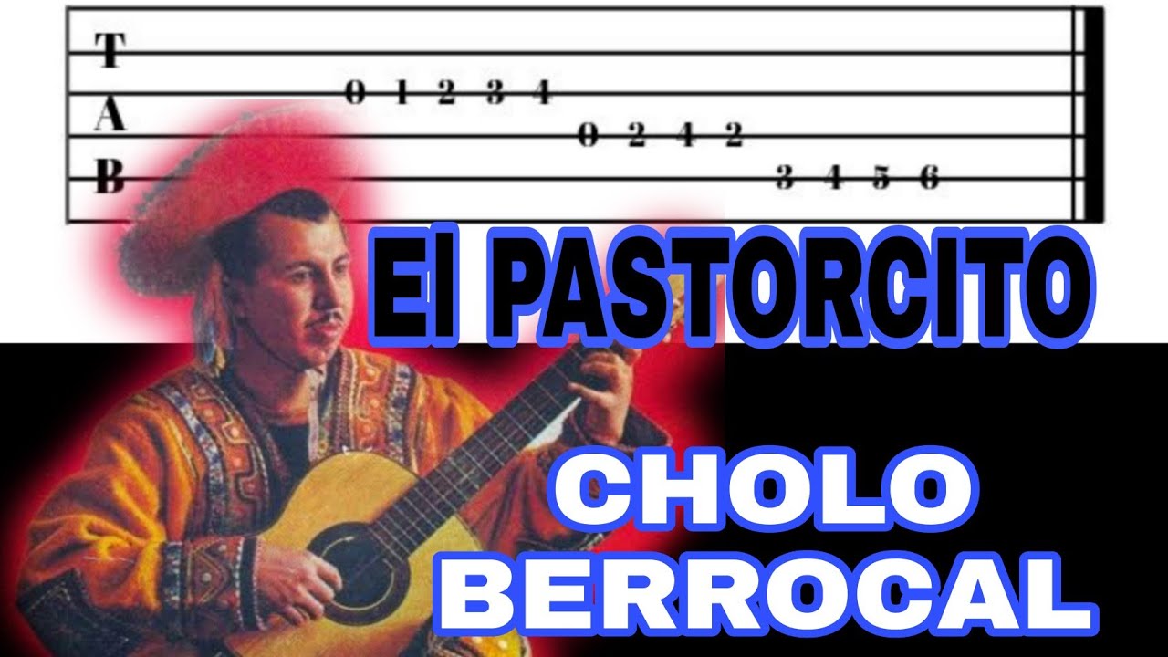 EL PASTORCITO, CHOLO BERROCAL, TUTORIAL GUITARRA.