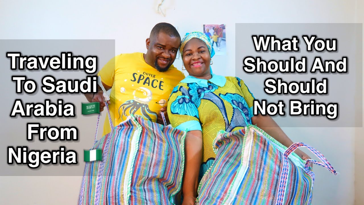 Traveling From Nigeria/Africa To Saudi Arabia By Foot, What You Need To Bring,  #nigerianinsaudi