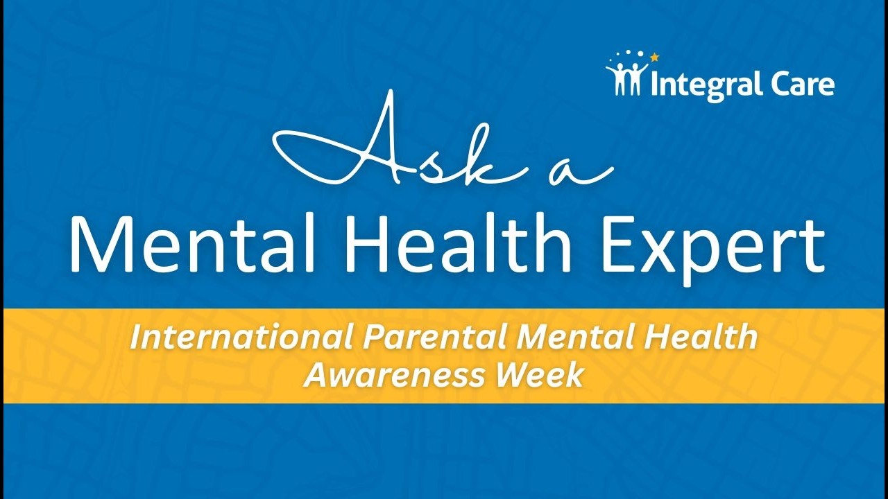 Ask a Mental Health Expert: International Parental Mental Health Awareness Week #mentalhealth