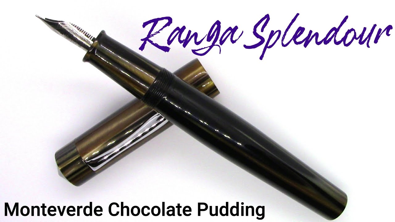 Ranga Splendour / Monteverde Chocolate Pudding / Fountain Pen Review
