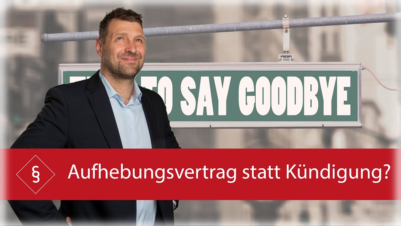 Aufhebungsvertrag statt Kündigung?