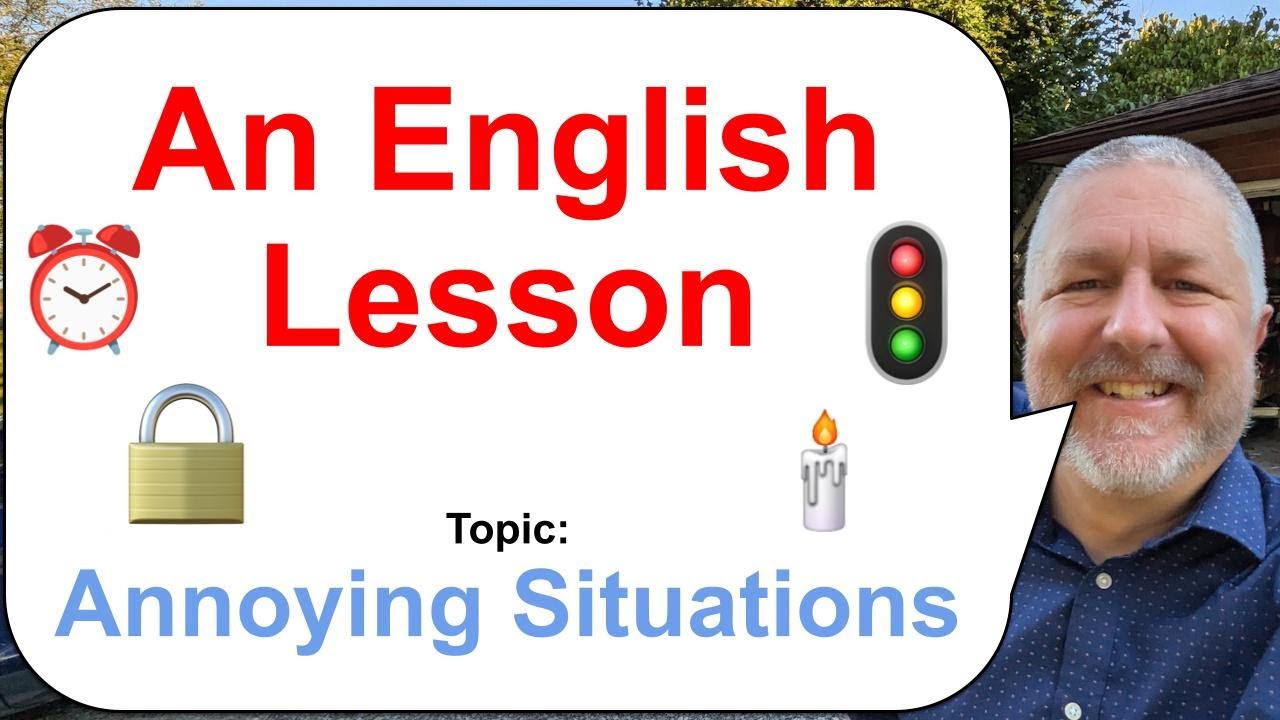 Let's Learn English! Topic: Annoying Situations! 🚦🕯️⏰