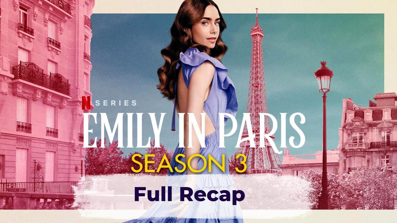 Emily in Paris Season 3 Recap: All You Need Before Season 4! 🇫🇷💔✨