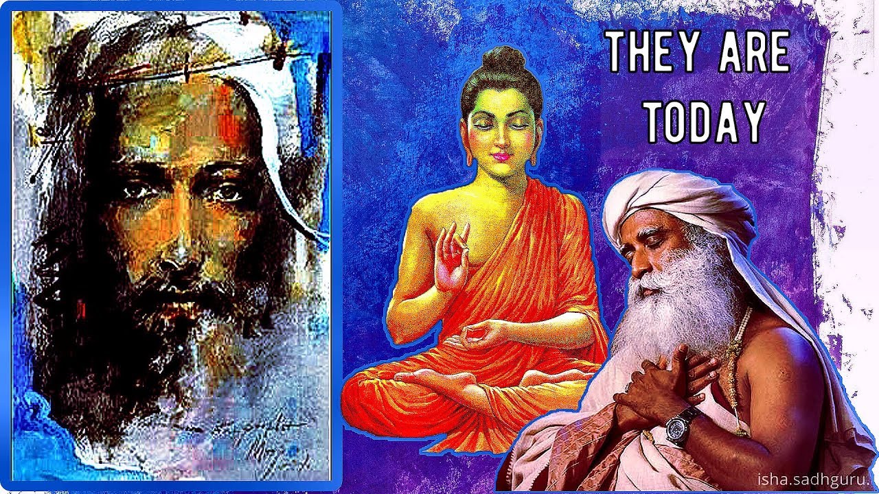 Sadhguru - Gautama or Jesus, for me they are today