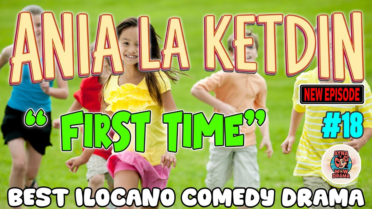 Ania La Ketdin COMEDY DRAMA |  FIRST TIME | BEST ILOCANO DRAMA - January 05, 2026 #aynawowdrama
