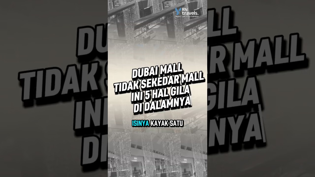 DUBAI MALL TIDAK SEKEDAR MALL: INI 5 HAL GILA DI DALAMNYA| Riri Novita Travels 