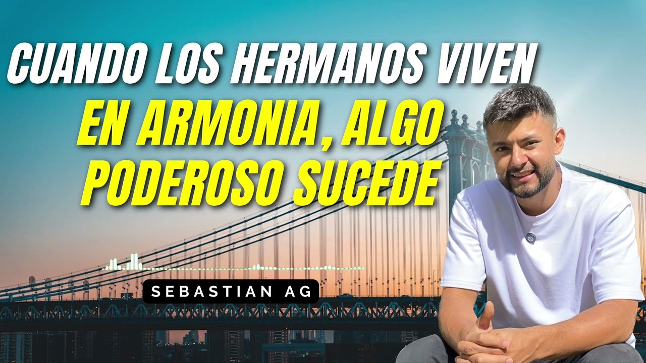 CUANDO LOS HERMANOS VIVEN EN ARMONIA, ALGO PODEROSO SUCEDE