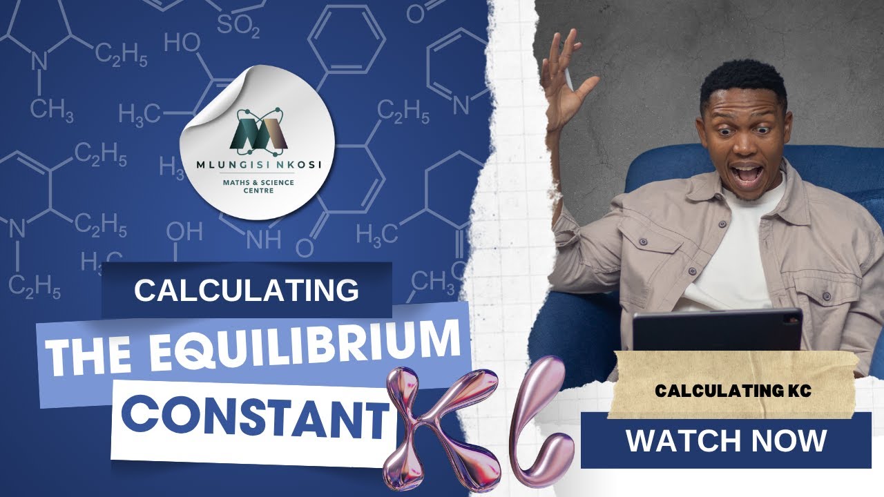 How to Calculate the Equilibrium Constant (Kc) Like a Pro | Grade 12 Chemistry