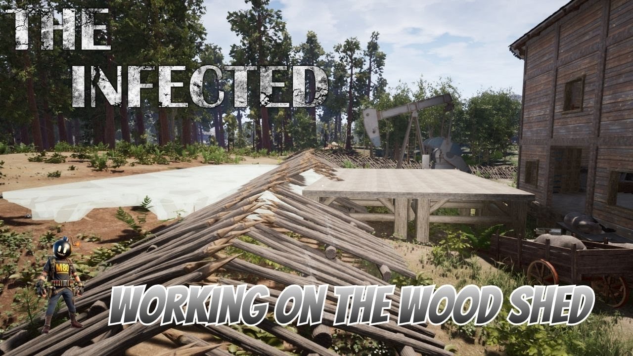 THE INFECTED SEASON 8 |WORKING ON THE WOOD SHED