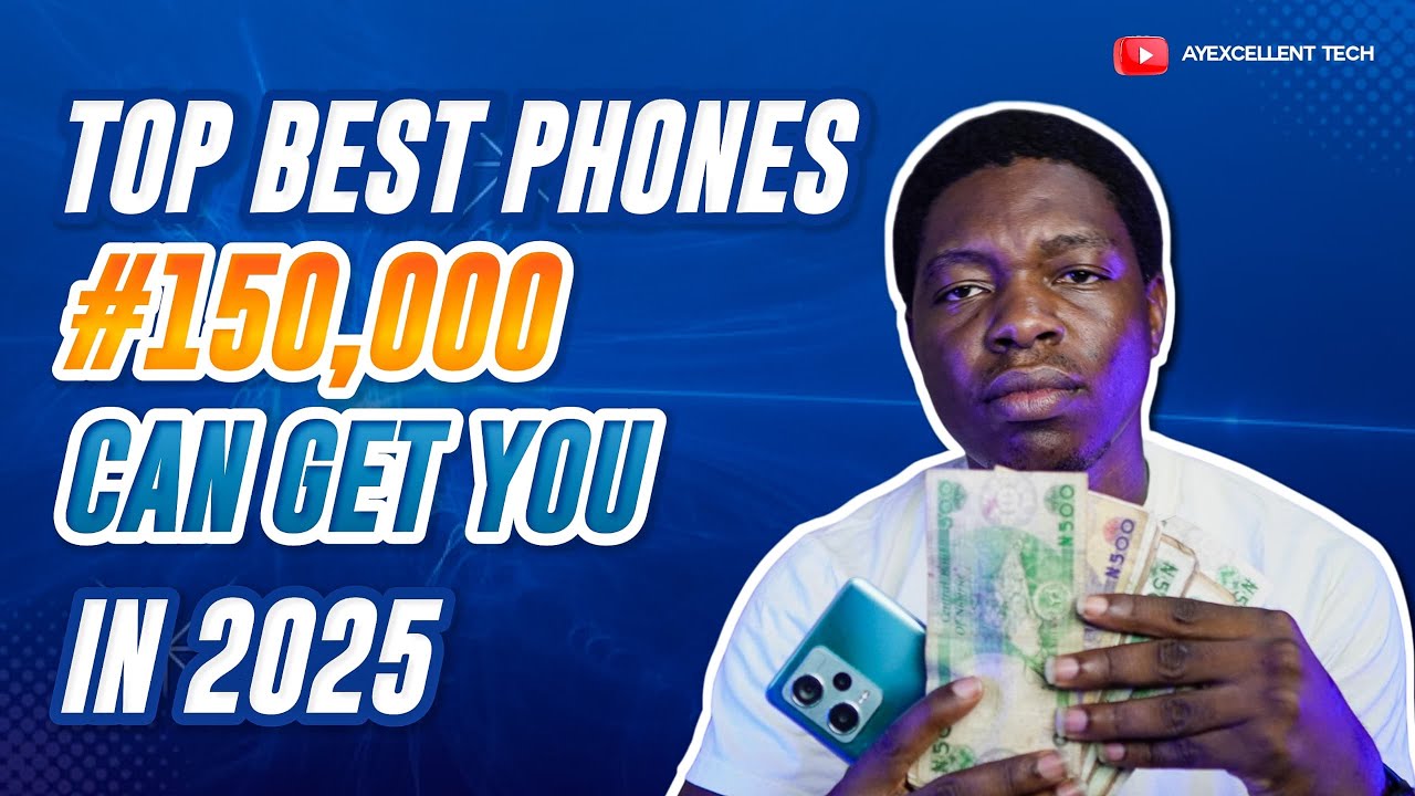 Best Phones Under ₦150,000 in 2025 (Nigeria Edition) &ndash; What You Actually Get!