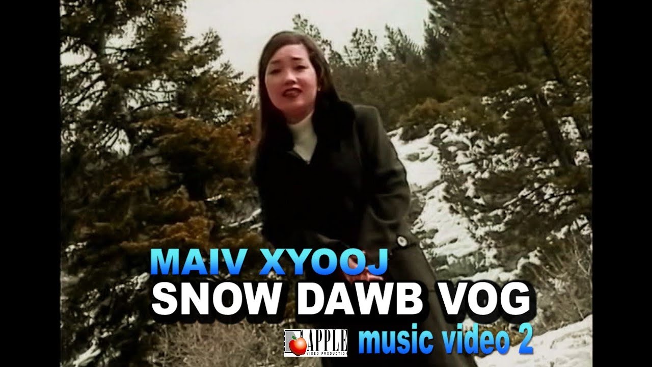 MAIV XYOOJ music video 2  SNOW DAWB VOG