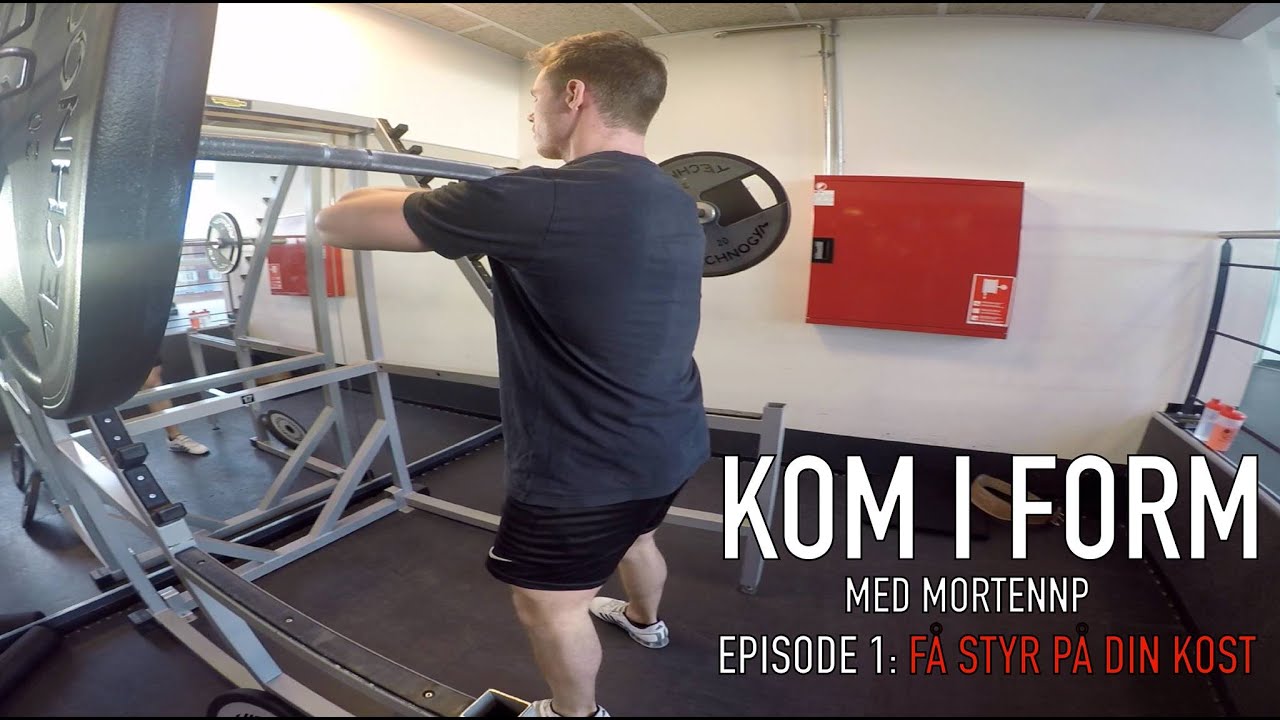 KOM I FORM Ep. 2 | F&aring; styr p&aring; din kost | Ben tr&aelig;ning