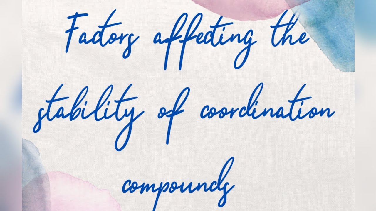 Factors affecting the stability of coordination compounds | By Aqsa Mansoor