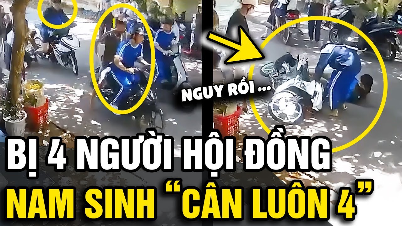 Bị 4 thanh niên BAO VÂY HỘI ĐỒNG, nam sinh lớp 10 phản dame '2 NGƯỜI NHẬP VIỆN' | Tin Nhanh Official