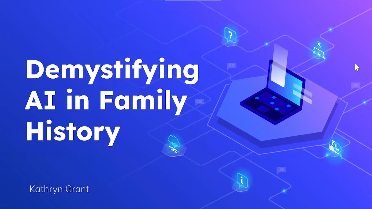 Demystifying AI in Family History – Kathryn Grant (14 May 2025)