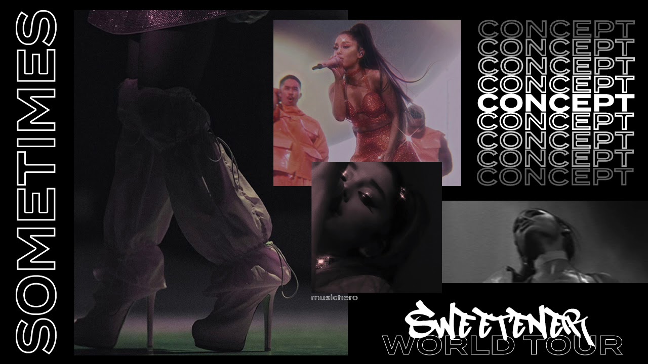 Ariana Grande - Sometimes (Sweetener World Tour Concept)