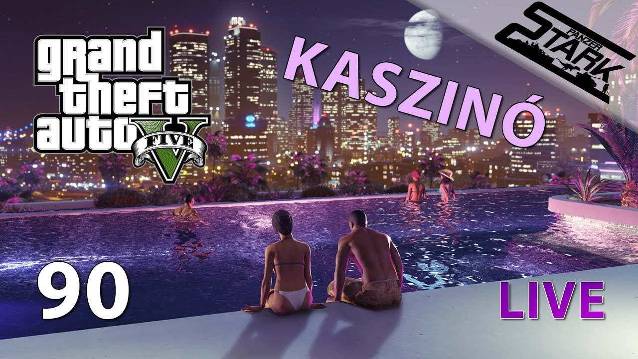 GTA 5 - 90.Rész (Kaszinózás és a küldetések) - Stark LIVE