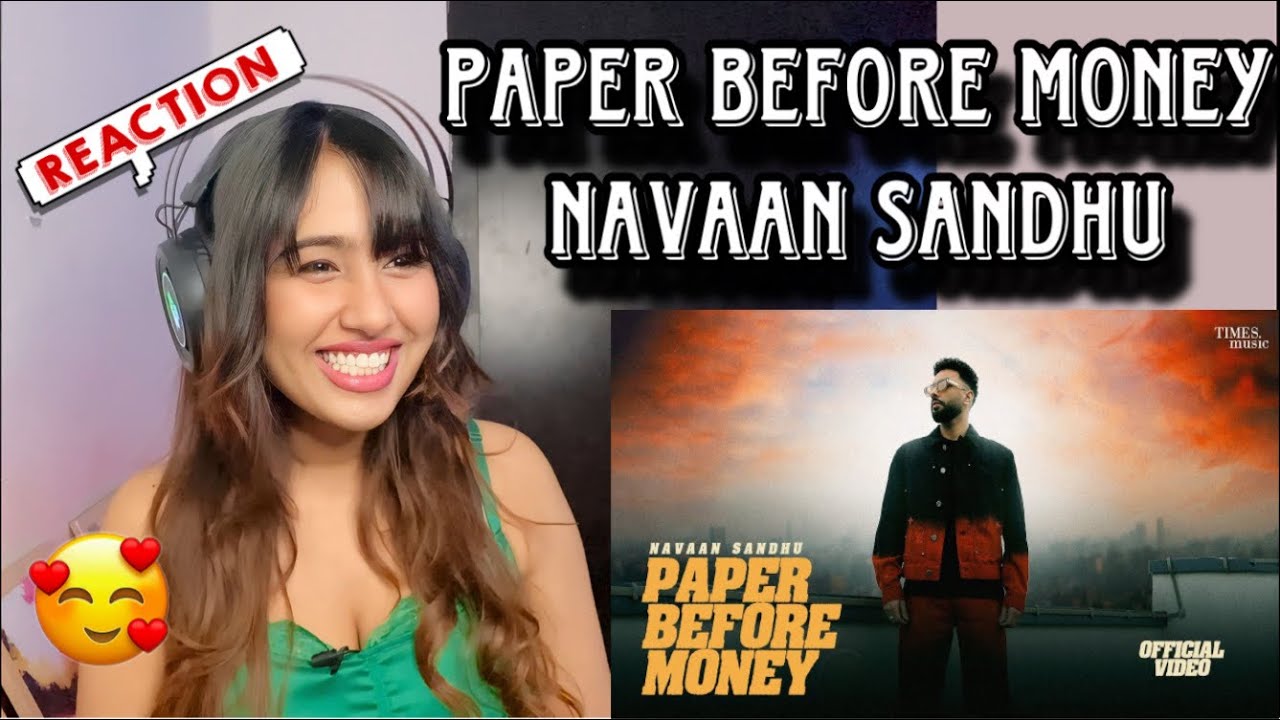 Reaction on Paper Before Money | Navaan Sandhu