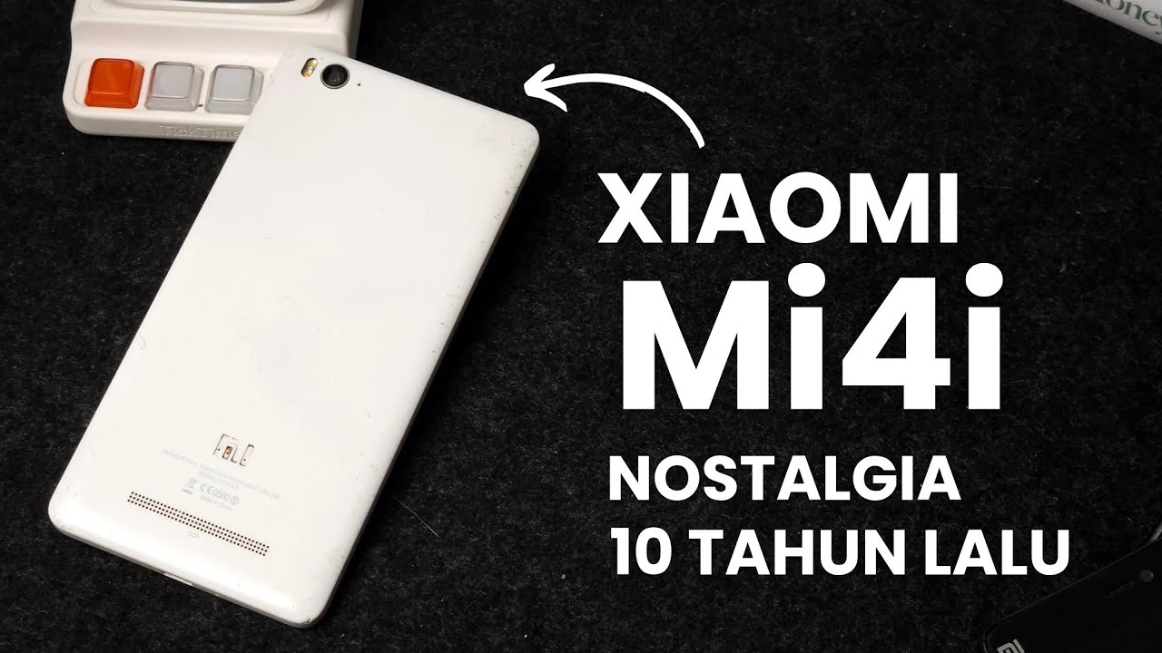 Gua Coba Bangkitin HP Xiaomi 10 Tahun Lalu - Xiaomi Mi4i