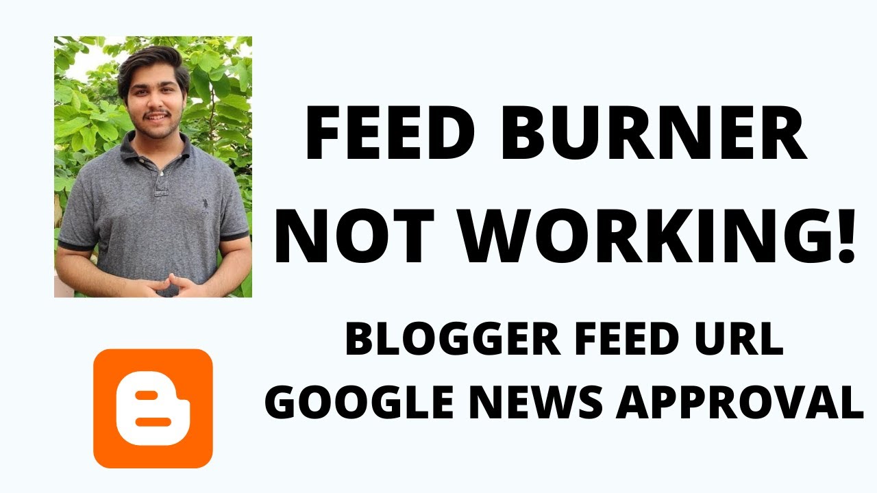 Blogger Feed Url for Google news Publisher Solution | Feedburner not working | Mr Programmer