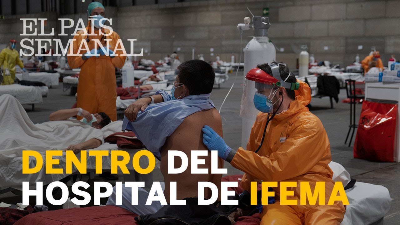 #CORONAVIRUS | Dentro del HOSPITAL de campaña de IFEMA | Reportaje | El País Semanal