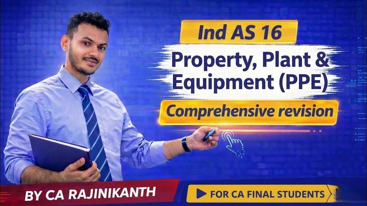 CA Final - FR - Ind AS 16 -PPE - Comprehensive revision lecture in ENGLISH #ppe #indas #cafinalfr