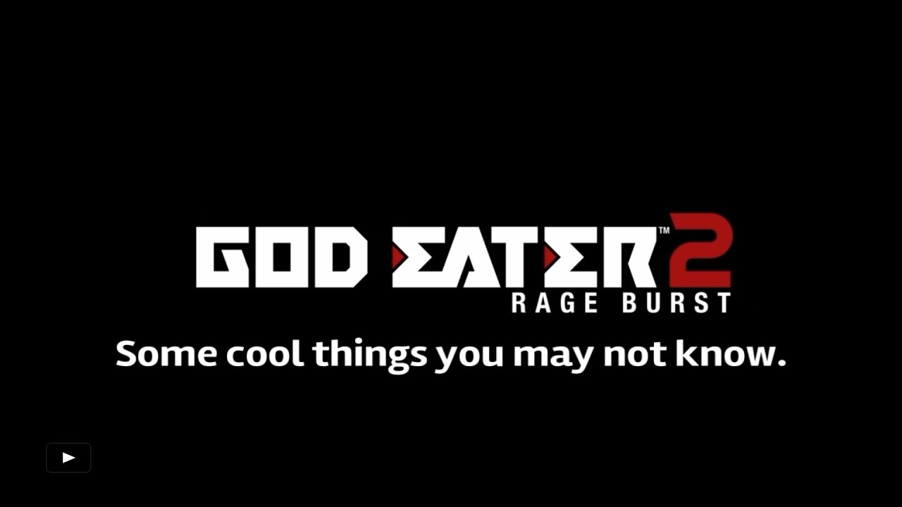 GOD EATER 2 - Some Cool Things You May Not Know