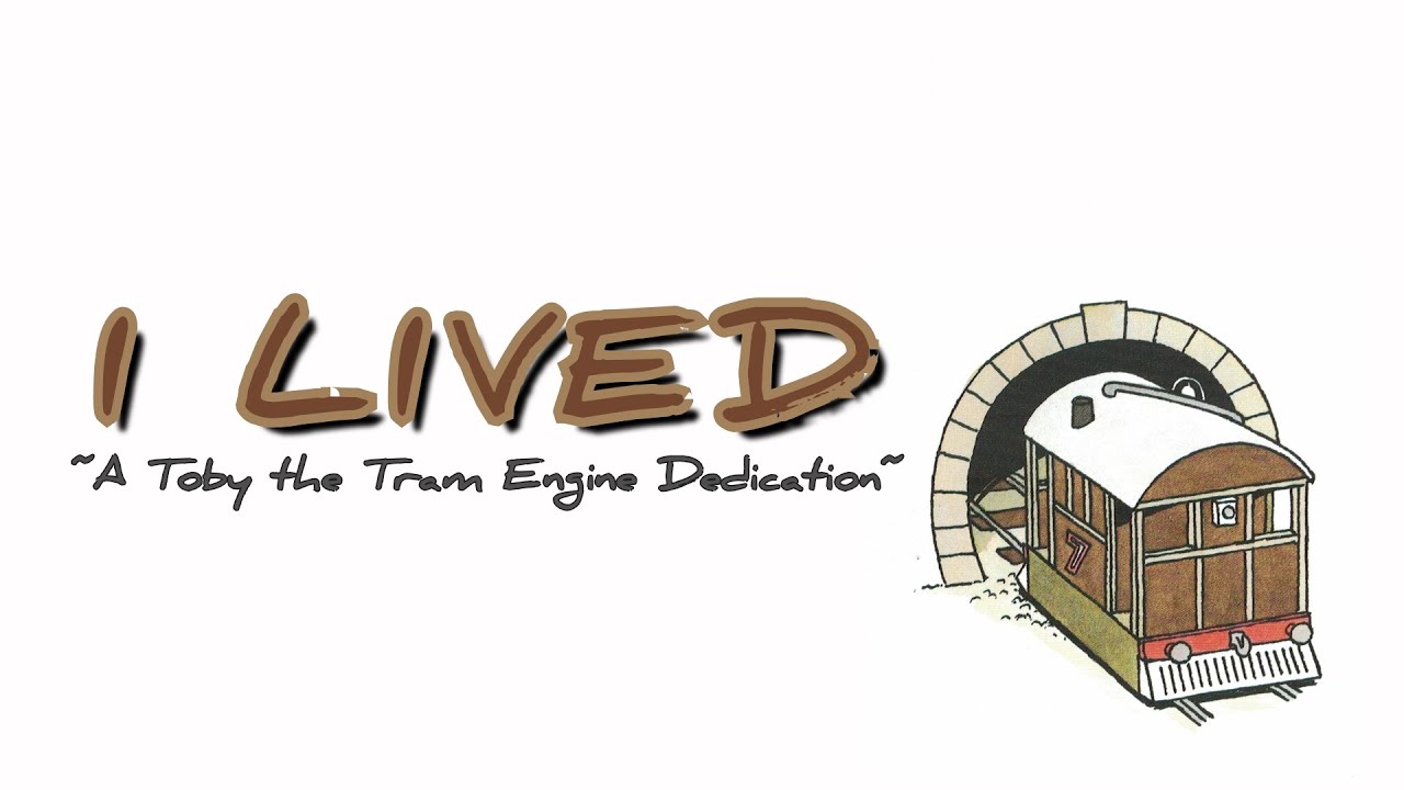 I Lived - A Toby Tribute (Thomas & Friends)