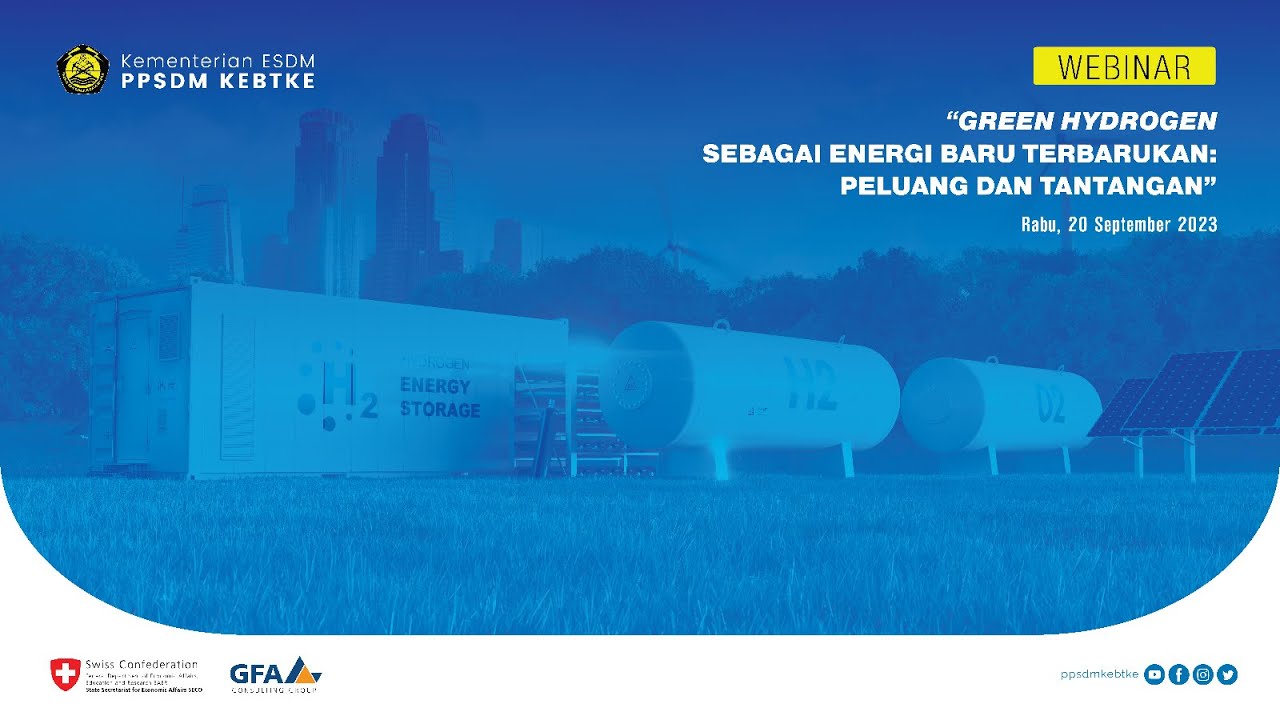 [Webinar] Green Hydrogen Sebagai Energi Baru Terbarukan: Peluang dan Tantangan