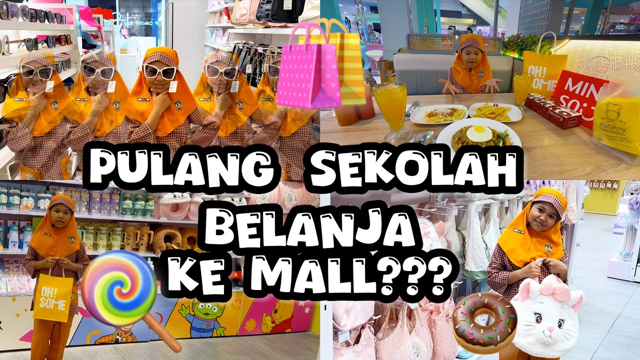 PULANG SEKOLAH TAPI KOK BELANJA KE MALL
