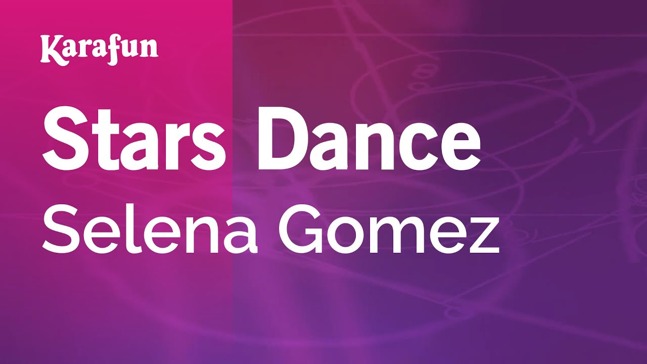 Stars Dance - Selena Gomez | Karaoke Version | KaraFun