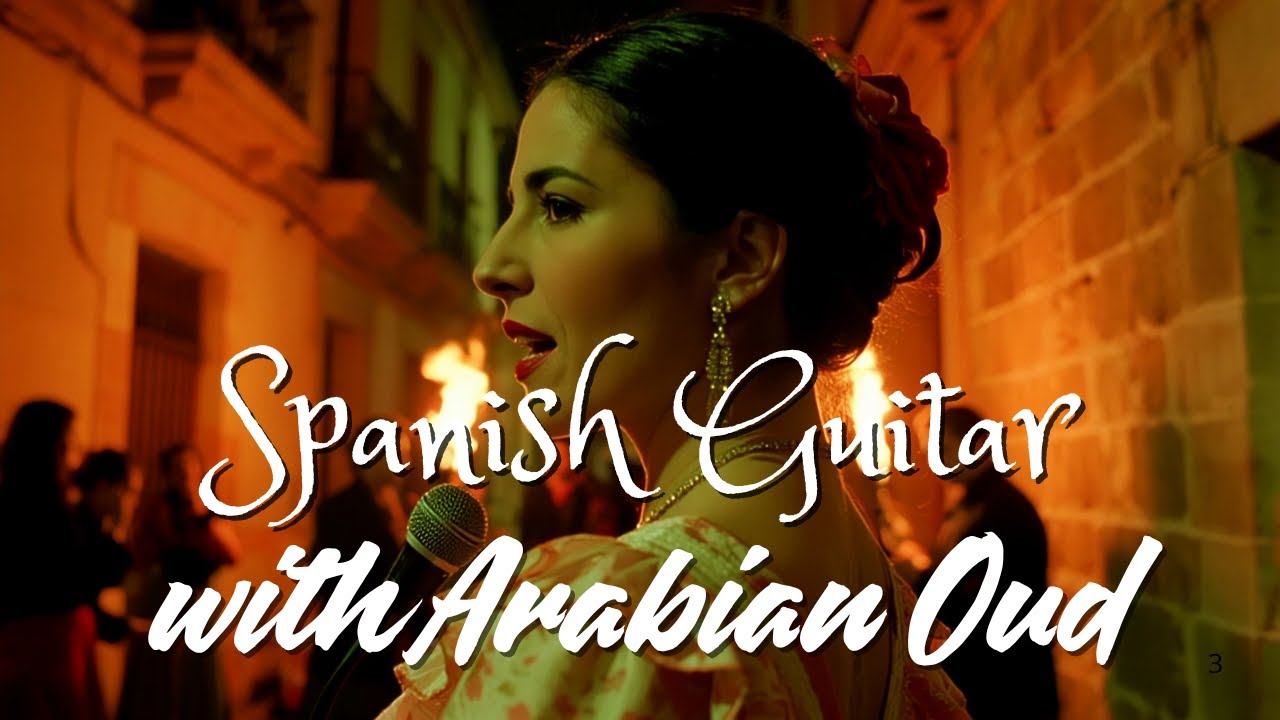 Beautiful Chill Spanish Guitar & Oud Fusion - Mediterranean Flamenco Instrumental Experience