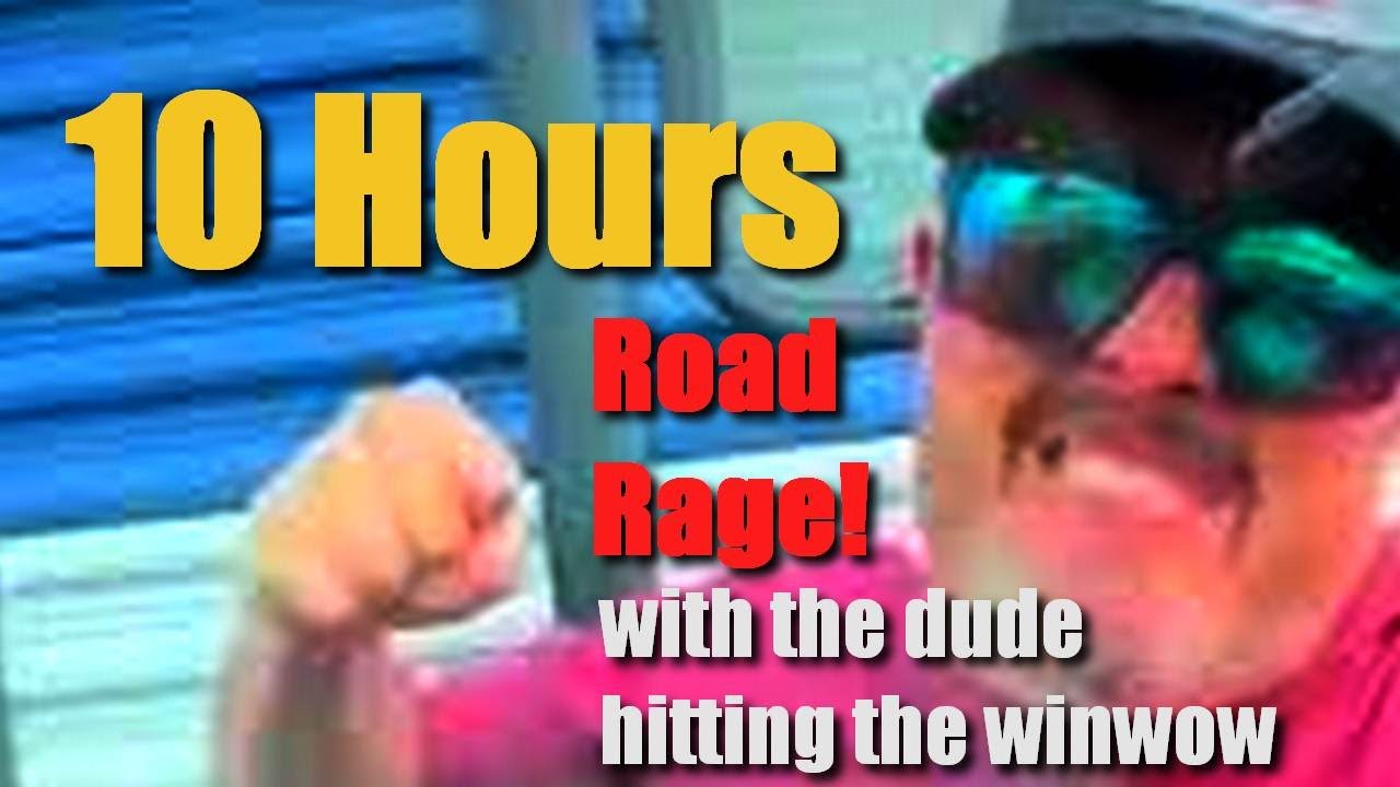the man hitting car window 10 hours