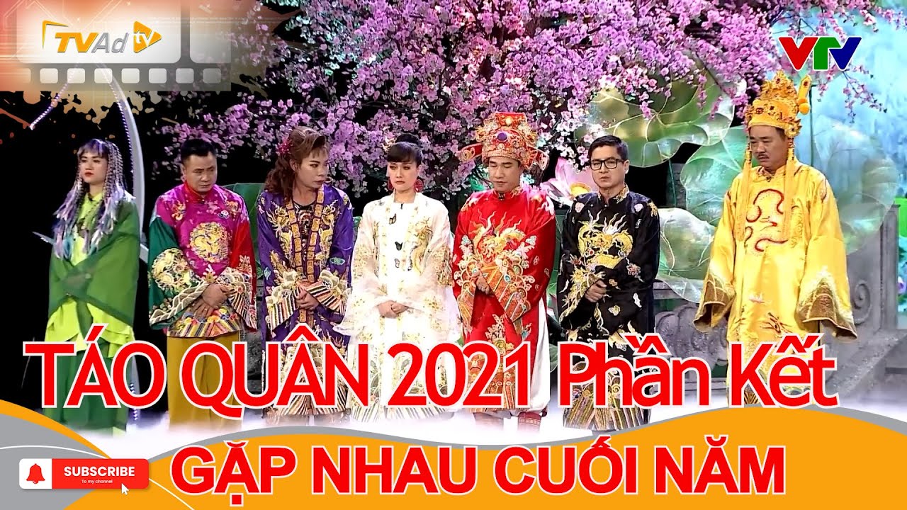 TÁO QUÂN - GẶP NHAU CUỐI NĂM 2021 Phần Kết | Chương trình Táo quân HAY NHẤT