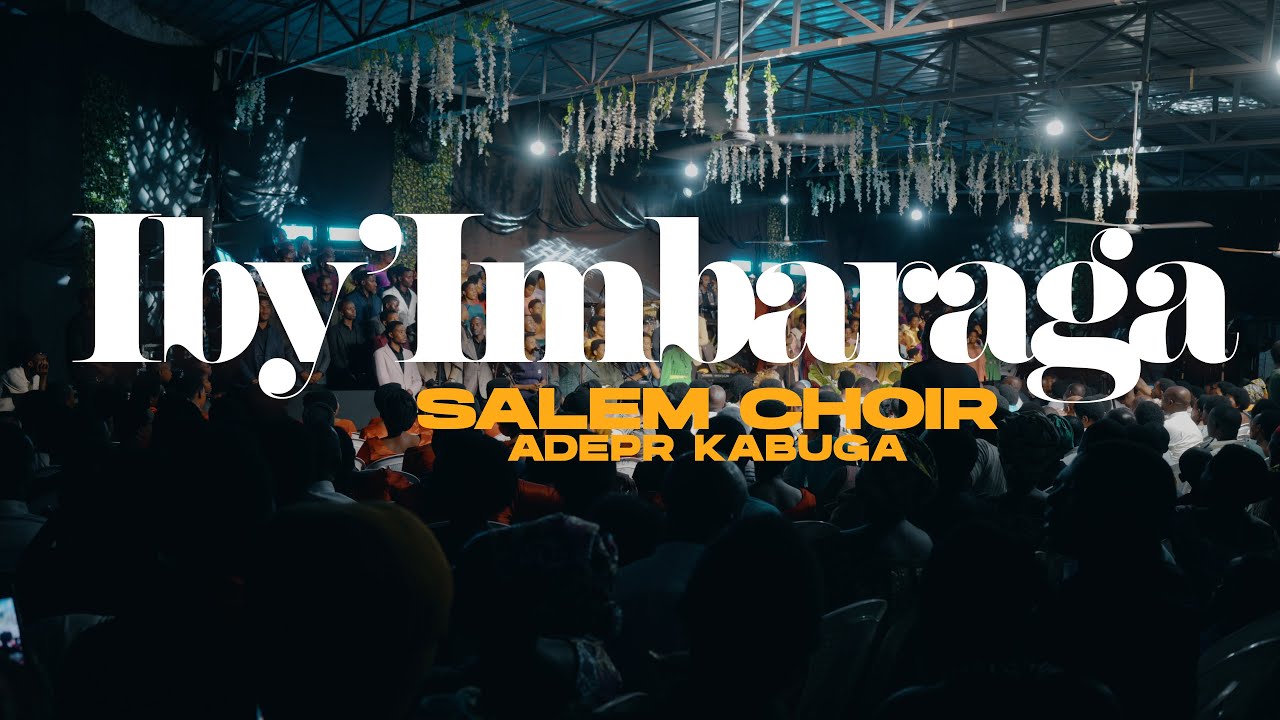 IBY'IMBARAGA BY SALEM CHOIR ADEPR KABUGA OFFICIAL VIDEO 2025