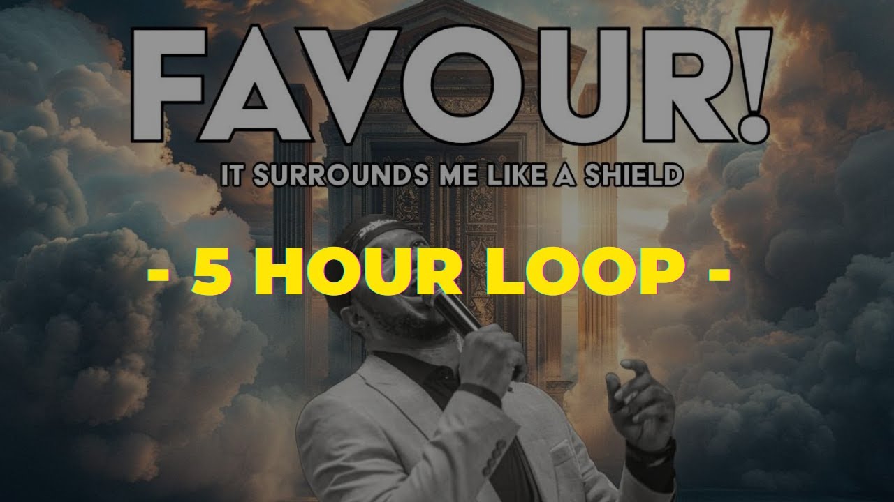 5 Hour Loop (NEW) Favour Surrounds Me Like A Shield | Pastor Lawrence OYOR