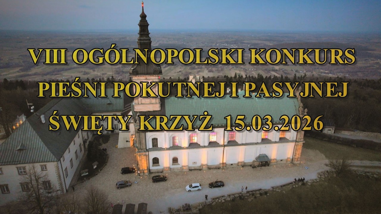 VIII OGÓLNOPOLSKI KONKURS PIEŚNI POKUTNEJ I PASYJNEJ  Święty  Krzyż 15.03.2026