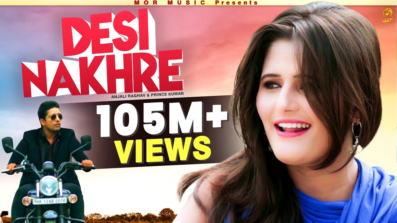 New Song # Desi Nakhre || Anjali Raghav & Ramkesh Jiwanpurwala || Mor Music Video Song 2016