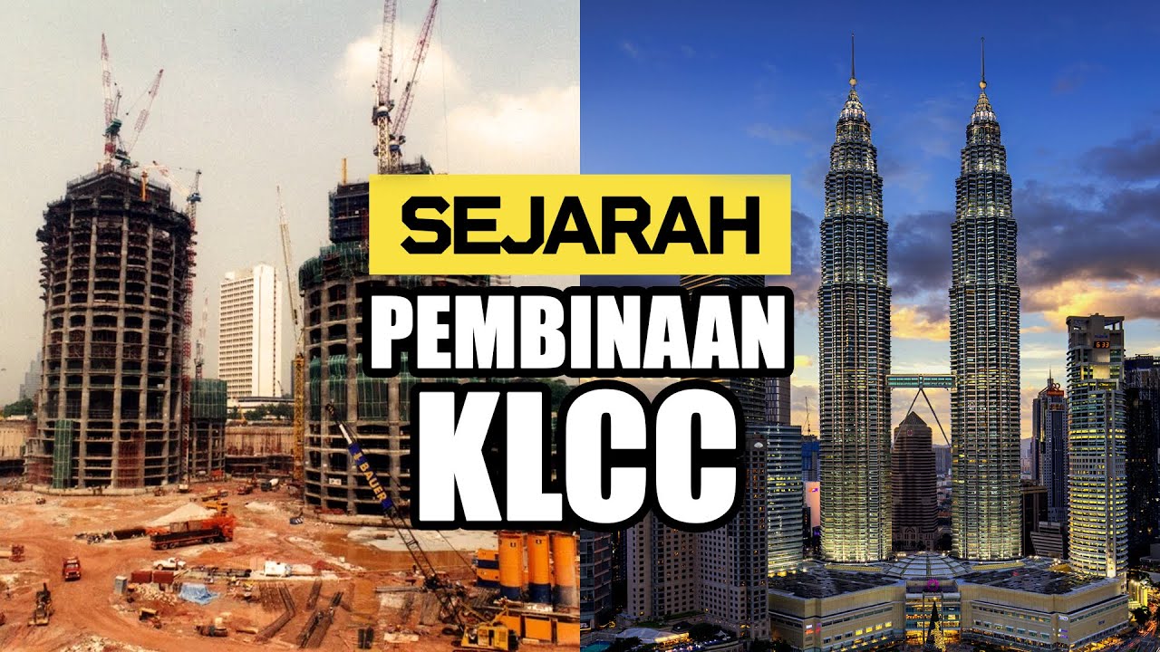 Sejarah Pembinaan KLCC (Menara Berkembar Petronas)
