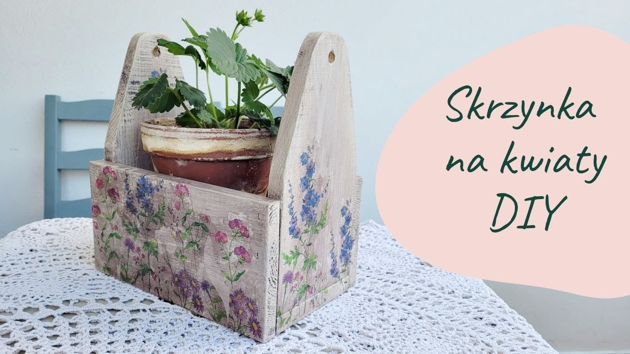 Decoupage skrzynka drewniana na kwiaty DIY Dom z duszą