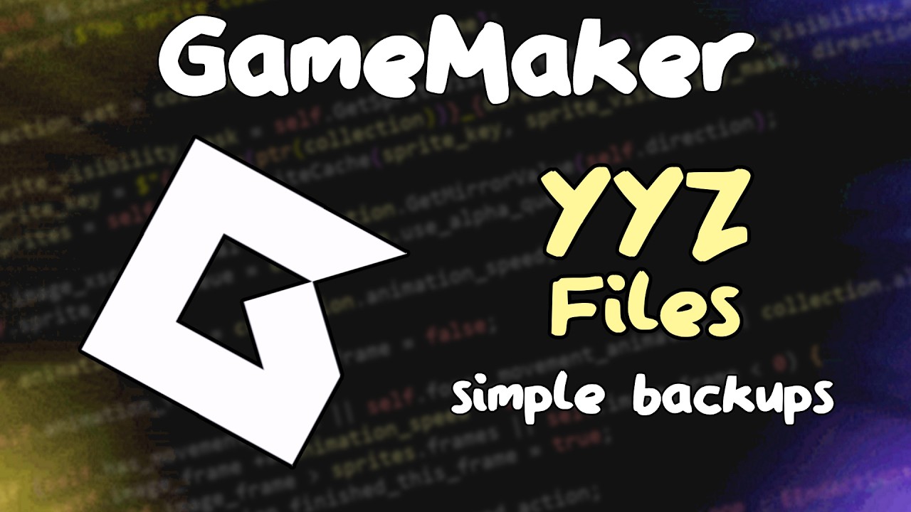 YYZ Files - Simple Backups in GameMaker