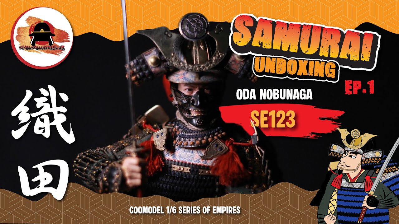 Samurai Unboxing EP.1 : ODA NOBUNAGA SE123  COOMODEL 1/6 SERIES OF EMPIRES