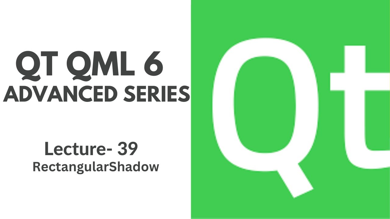 QT QML 6 Advanced Series | Lecture 39 | RectangularShadow