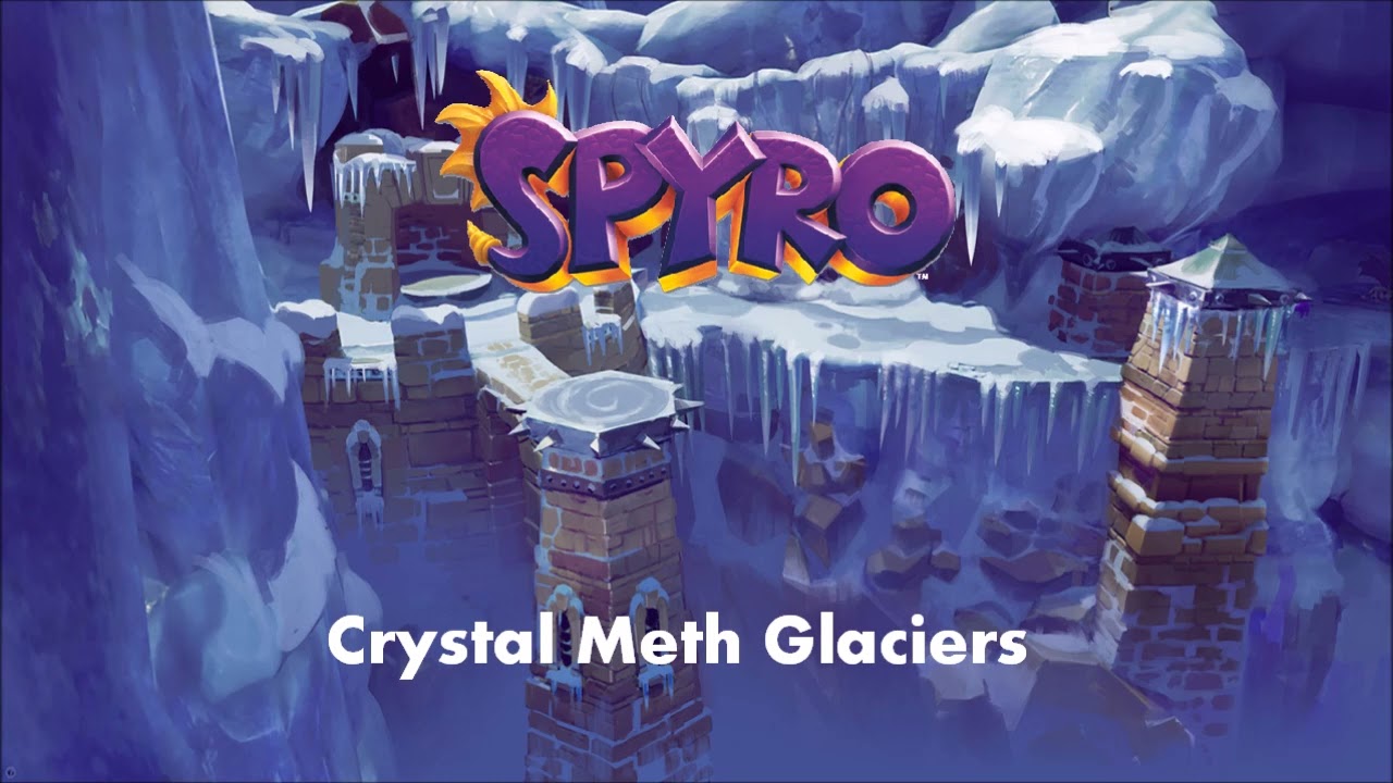 Crystal Meth Glaciers - Spyro Music